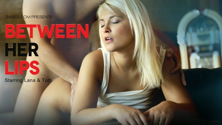 [Babes.com] - Her Petite Lips Take It All - Totti - Lana