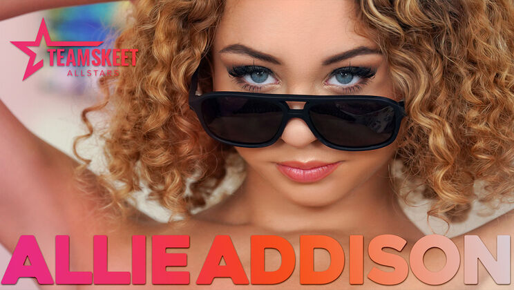 [TeamSkeetAllStars] - Missing School for a Fuck - Allie Addison - Scott Trainor