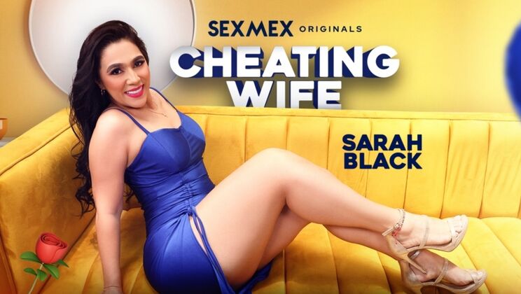 [SEXMEX] - Blowing Kisses: Sarah Black's Cheating Ways