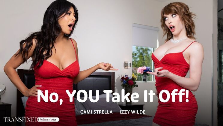 [Transfixed] - She Takes It Off! - Izzy Wilde - Cami Strella