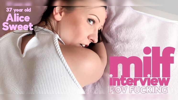 [Mature.nl] - Alice Sweet 37 Year Old MILF - POV Interview Fuck & Sucking - Jean Pallett - Alice Sweet (EU)