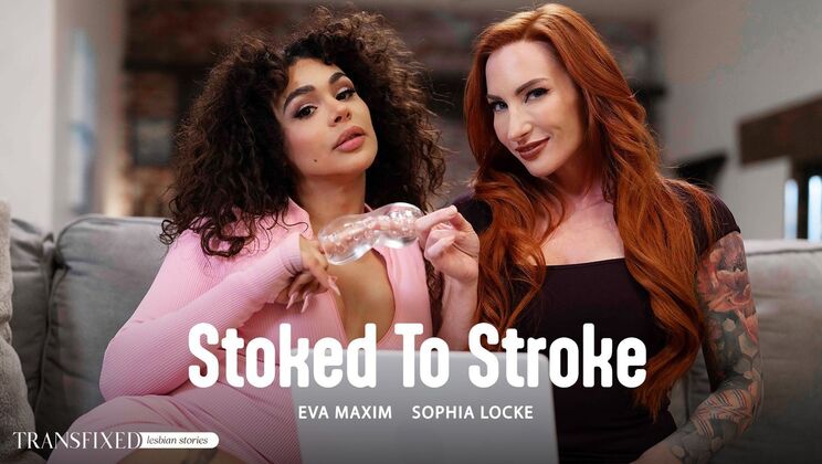 [Transfixed] - Stoked To Stroke: Brunette & Redhead Lesbian Sex Toys